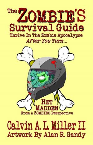 Book cover of The ZOMBIE'S Survival Guide, Thrive In The Zombie Apocalypse AFTER You Turn...