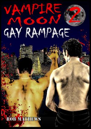 Cover of the book Vampire Moon 2: Gay Rampage by Sasha McLean