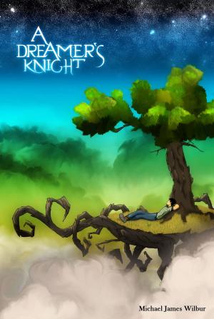 Cover of the book A Dreamer's Knight by Hob Goodfellowe