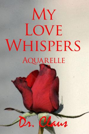 Book cover of My Love Whispers (Aquarelle)