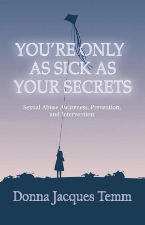 Cover of the book You're Only as Sick as Your Secrets by The Rev. Fr. Jonathan Bar-On