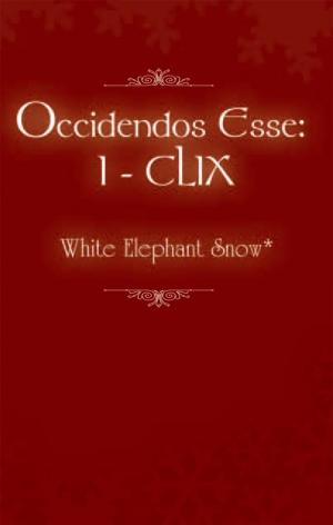 Cover of the book Occidendos Esse: I - Clix by Adriaan Lens Van Rijn