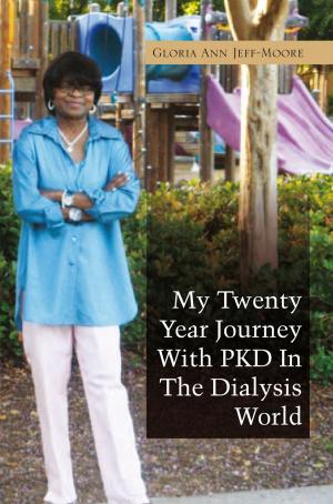 Cover of the book My Twenty Year Journey with Pkd in the Dialysis World by James Alden Barber Jr.