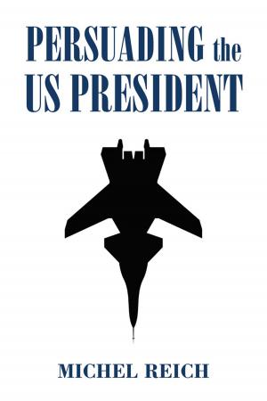 Cover of the book Persuading the Us President by Marion Simone Hicks-Jorman