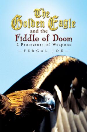 Cover of the book The Golden Eagle and the Fiddle of Doom: 2 Protectors of Weapons by Jane Boyer