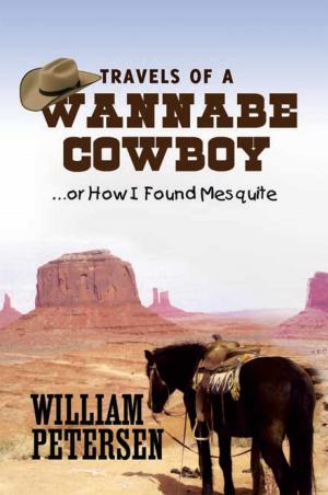 Cover of the book Travels of a Wannabe Cowboy by Jerry Small
