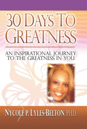Cover of the book 30 Days to Greatness by Ben Wilson