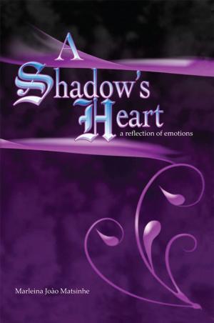 Cover of the book A Shadow’S Heart by Angel Okwuosa