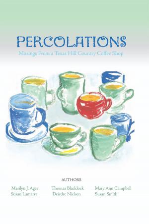 Cover of Percolations by Marilyn J. Agee,                 Deirdre Nielsen,                 Susan Lamarre,                 Susan Smith,                 Mary Ann Campbell,                 Thomas Blacklock, Xlibris US