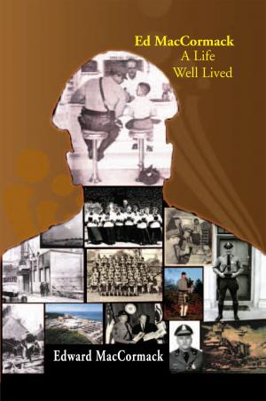 Cover of the book Ed Maccormack - a Life Well Lived by Paul Krebill