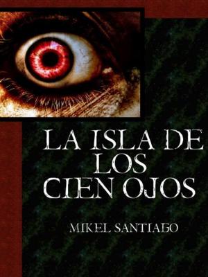 Book cover of La Isla de los Cien Ojos