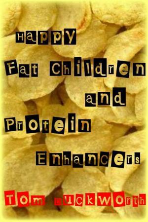Cover of the book Happy Fat Children and Protein Enhancers by Andy Hopkins