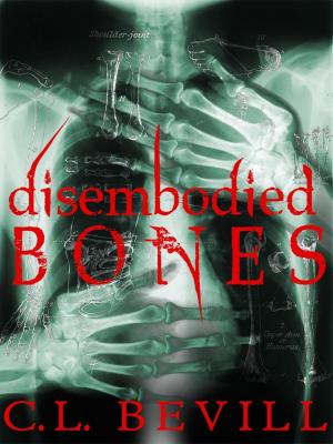 Cover of the book Disembodied Bones by C.L. Bevill