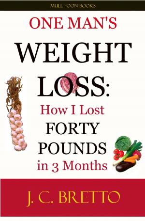 Cover of the book One Man's Weight Loss: How I Lost 40 Pounds in 3 Months by Gloria Tsang