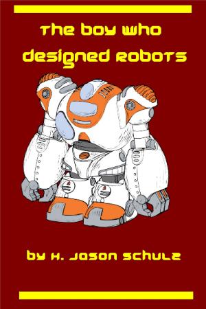 Cover of the book The Boy Who Designed Robots by David Estrada