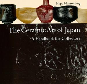 Cover of the book The Ceramic Art of Japan by Joy Norton, Tazuko Shibusawa