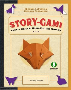 Cover of the book Story-gami Kit Ebook by Thomas G. Oey Ph.D., Sharifah Zahrah, Alwee Alkadri