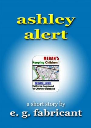 Cover of the book Ashley Alert by E. G. Fabricant