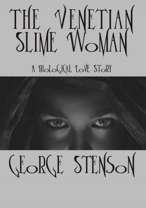 Cover of the book The Venetian Slime Woman by Patrena Miller