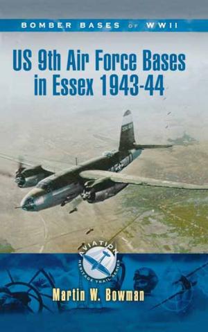 Cover of the book US 9th Air Force Bases In Essex 1943-44 by David  Bilton