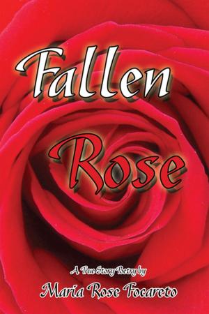Cover of the book Fallen Rose by Ross D. Clark DVM