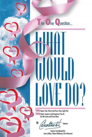 Cover of the book The One Question - What Would Love Do by Shirley Wright, Edward Wright