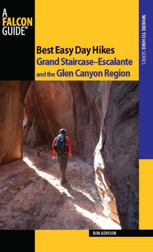 Cover of the book Best Easy Day Hikes Grand Staircase--Escalante and the Glen Canyon Region by Robert C. Gildart, Jane Gildart