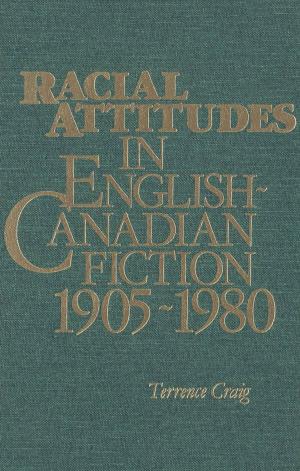 Cover of the book Racial Attitudes in English-Canadian Fiction, 1905-1980 by Barbara M. Freeman