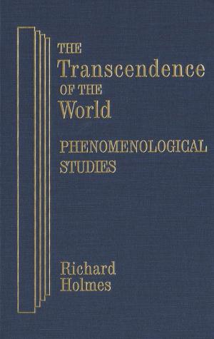 Cover of the book The Transcendence of the World: Phenomenological Studies by Kit Dobson, Smaro Kamboureli