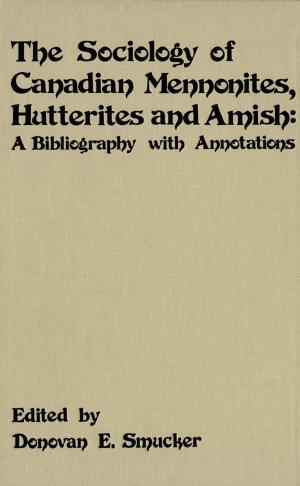 Cover of the book The Sociology of Canadian Mennonites, Hutterites and Amish by Earle H. Waugh