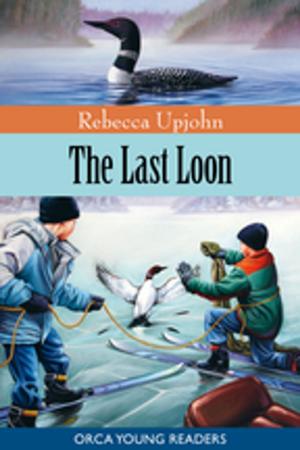 Cover of the book The Last Loon by Monique Polak