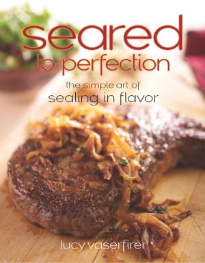 Cover of the book Seared to Perfection by Dede Wilson