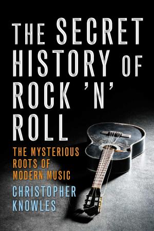 Book cover of The Secret History of Rock 'n' Roll