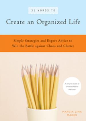 Cover of the book 31 Words to Create an Organized Life by Christine Hassler