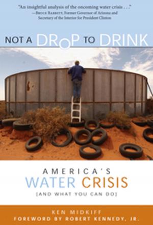 Cover of the book Not a Drop to Drink by Armin A. Zadeh, MD, PhD