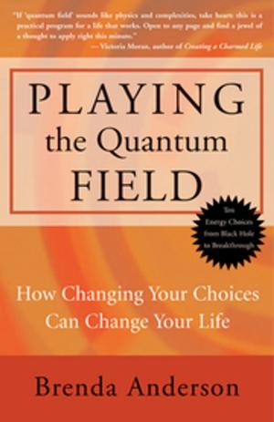 Cover of the book Playing the Quantum Field by Shakti Gawain, Gina Vucci