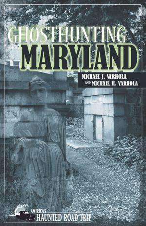 Cover of the book Ghosthunting Maryland by Donna Marsh, Jeff Morris, Garett Merk