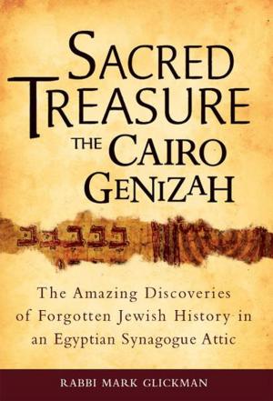 Cover of the book Sacred Treasure—The Cairo Genizah: The Amazing Discoveries of Forgotten Jewish History in an Egyptian Synagogue Attic by Rabbi Allan L Berkowitz, Patti Moskovitz