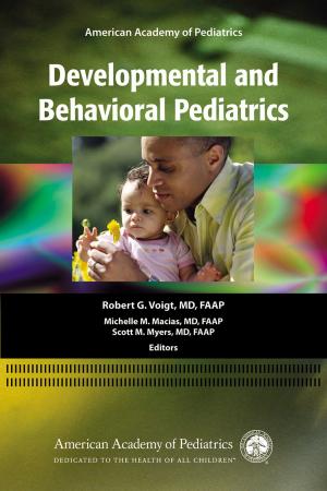 Cover of the book AAP Developmental and Behavioral Pediatrics by American Academy of Pediatrics, Alan I. Rosenblatt, MD, FAAP, Paul S. Carbone, MD, FAAP
