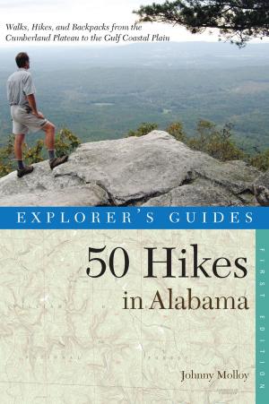 Cover of the book Explorer's Guide 50 Hikes in Alabama (Explorer's 50 Hikes) by Karla Zimmerman