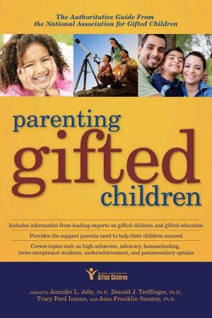 Cover of the book Parenting Gifted Children: The Authoritative Guide From The National Association For Gifted Children by Cheryll Adams, Ph.D., Cecelia Boswell, Ed.D.