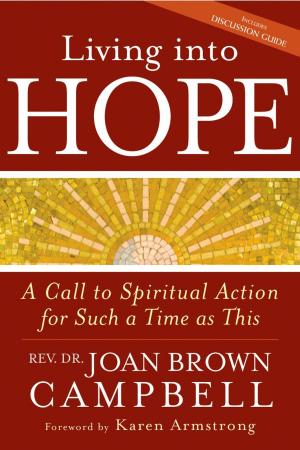 Book cover of Living into Hope: A Call to Spiritual Action for Such a Time As This