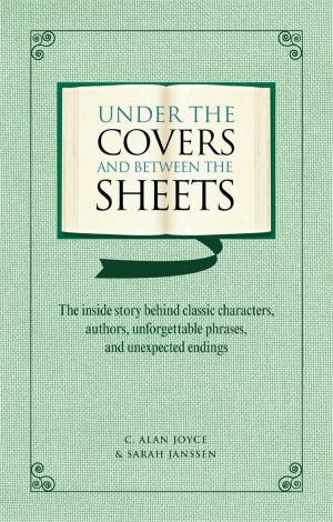 Cover of the book Under the Covers and between the Sheets by Editors at Reader's Digest