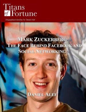 Book cover of Mark Zuckerberg: The Face Behind Facebook And Social Networking