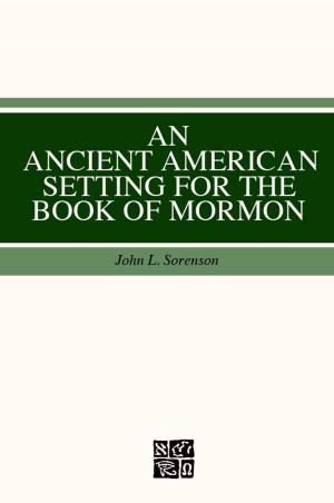 bigCover of the book An Ancient American Setting for the Book of Mormon by 