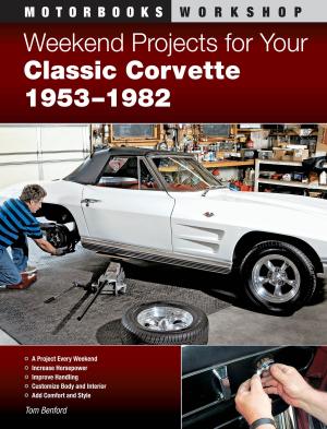 Cover of the book Weekend Projects for Your Classic Corvette 1953-1982 by Dwight Jon Zimmerman