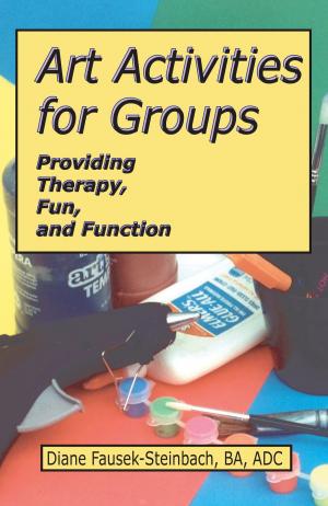 Cover of the book Art Activities for Groups: Providing Therapy, Fun, and Function by Richelle N. Cunninghis