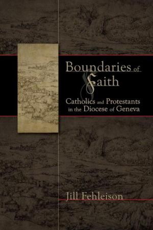 Cover of the book Boundaries of Fatih: Catholics and Protestants in the Diocese of Geneva by John Paul Jackson