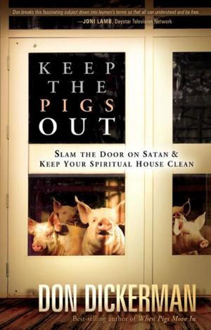 Cover of the book Keep The Pigs Out by Pure Flix, Eric Wilson
