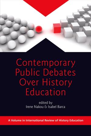 Cover of the book Contemporary Public Debates Over History Education by 